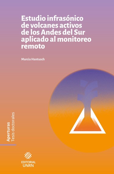 Portada: Estudio infrasónico de volcanes activos de los Andes del Sur aplicado al monitoreo remoto.