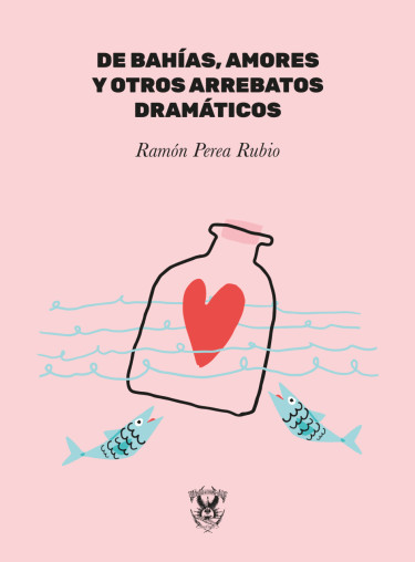 De bahías, amores y otros arrebatos dramáticos