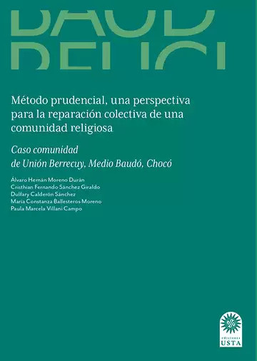 Método prudencial, una perspectiva para la reparación colectiva de una comunidad religiosa: caso comunidad Unión Berrecuy, Medio Baudó, Chocó