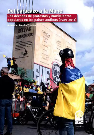 Del Caracazo a la Mane. Dos décadas de protestas y movimientos populares en los países andinos. 1989 a 2011