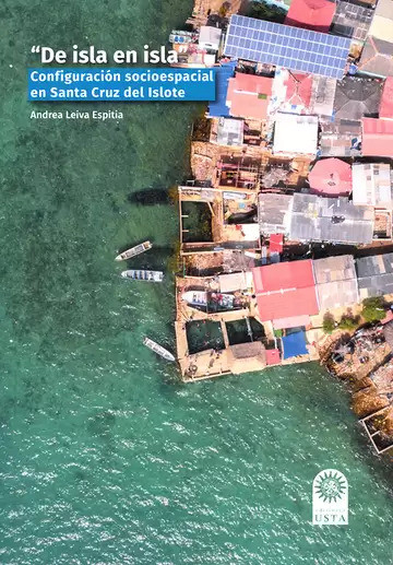 De isla en isla. Configuración socioespacial en Santa Cruz del Islote