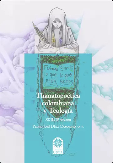Thanatopoética colombiana y Teología. Siglos XIX y XXI