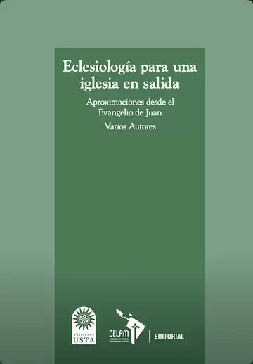Eclesiología para una iglesia en salida. Aproximaciones desde el Evangelio de Juan