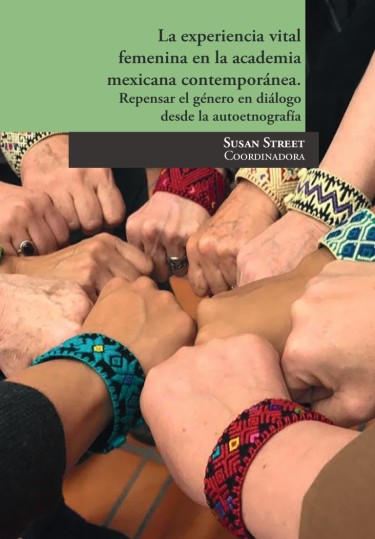 La experiencia vital femenina en la academia mexicana contemporánea