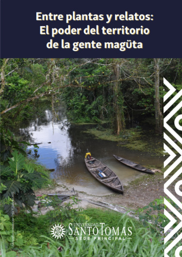 Entre plantas y relatos: El poder del territorio de la gente magüta