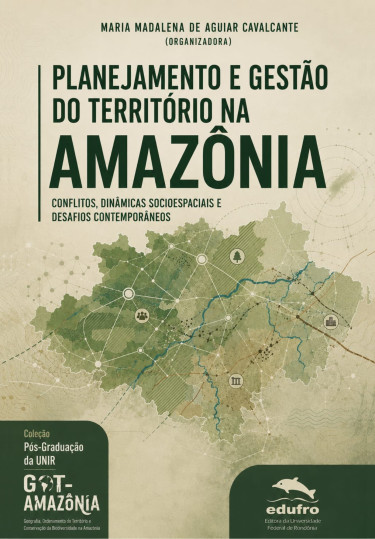 Portada: Planejamento e gestão do território na Amazônia: conflitos, dinâmicas socioespaciais e desafios contemporâneos