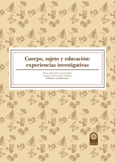 Cuerpo, sujeto y educación: experiencias investigativas