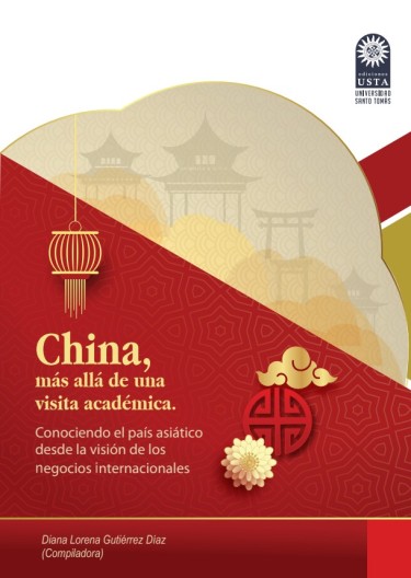 China, más allá de una visita académica. Conociendo el país asiático desde la visión de los Negocios Internacionales