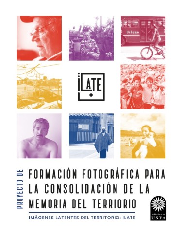 Proyecto de formación fotográfica para la consolidación de la memoria del territorio. Imágenes latentes del territorio (ILATE)