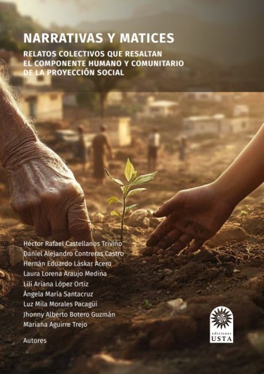 Narrativas y matices: Relatos colectivos que resaltan el componente humano y comunitario de la Proyección Social