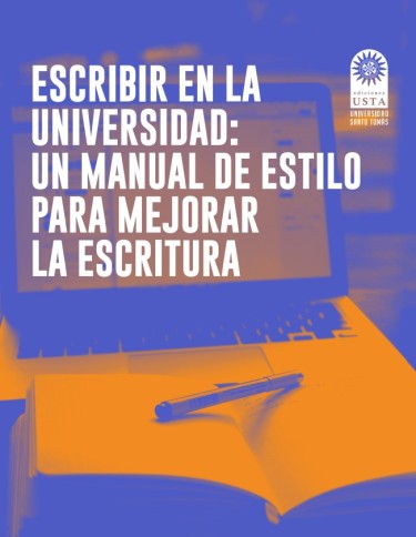 Escribir en la universidad: Un manual de estilo para mejorar la escritura