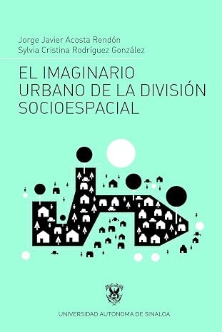 El imaginario urbano de la división socioespacial