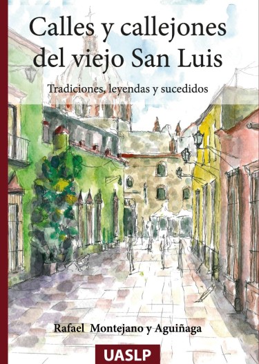 Calles y callejones del viejo San Luis