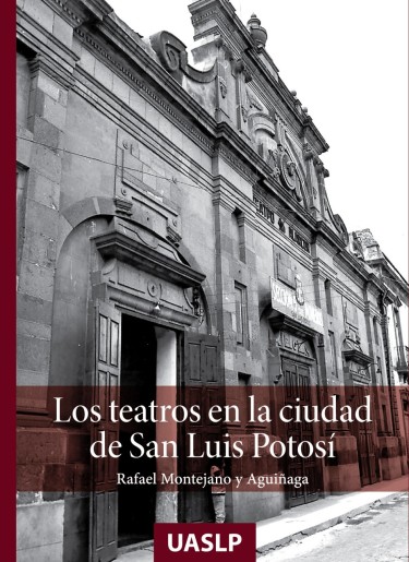 Los teatros en la ciudad de San Luis Potosí