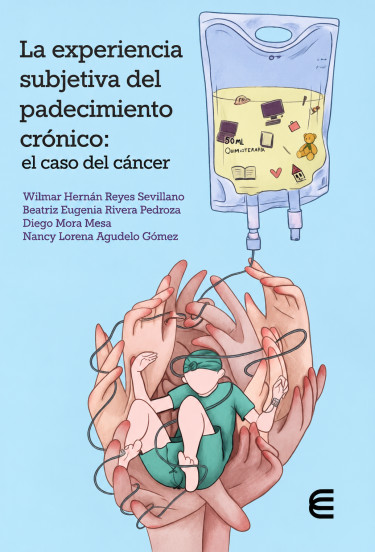 Portada: La experiencia subjetiva del padecimiento crónico: el caso del cáncer