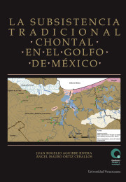 La subsistencia tradicional chontal en el Golfo de M&eacute;xico