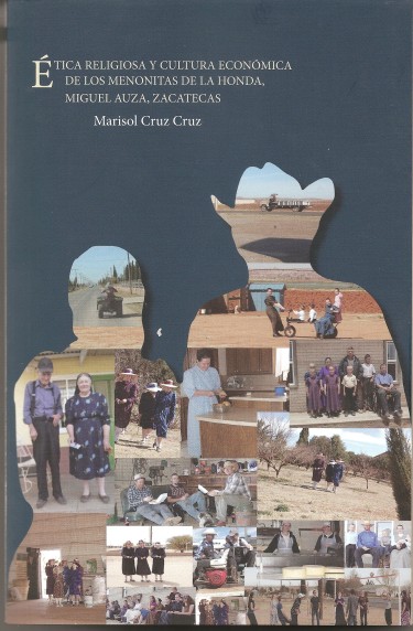 Ética religiosa y cultura económica de los menonitas de La Honda, Miguel Auza, Zacatecas