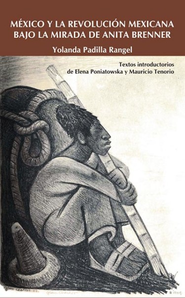 México y la Revolución Mexicana Bajo la Mirada de Anita Brenner