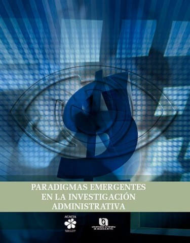 Paradigmas Emergentes en la Investigación Administrativa