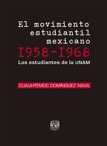El movimiento estudiantil mexicano 1958-1968