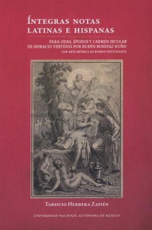 Íntegras nota latinas e hispanas para Odas, Épodos y Carmen secular de Horacio vertidos por Rubén Bonifaz Nuño