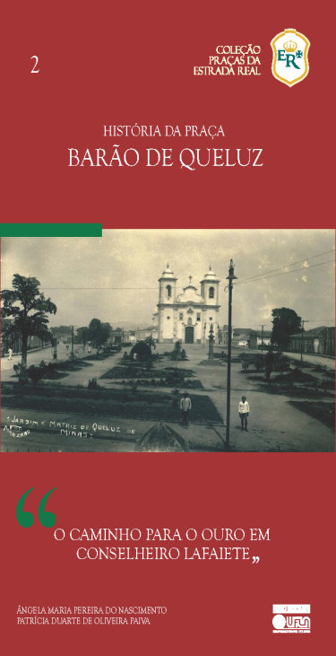 História da Praça Barão de Queluz: O Caminho para o Ouro em Conselheiro Lafaiete