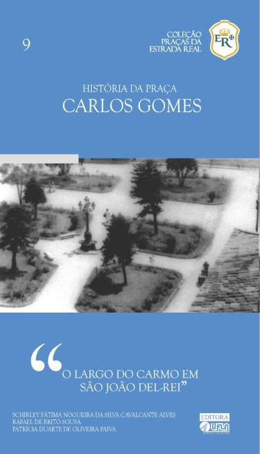 História da Praça Carlos Gomes o Largo do Carmo em São João Del-Rei