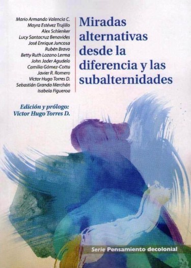 Miradas alternativas desde la diferencia y las subalternidades