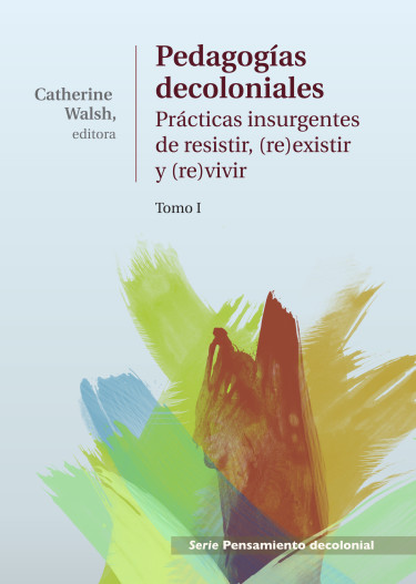 Pedagogías decoloniales Tomo I