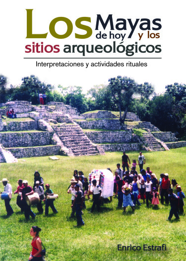 Los mayas de hoy y los sitios arqueológicos