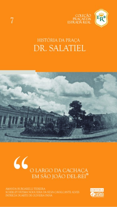 História da Praça Dr. Salatiel o Largo da Cachaça em São João Del-Rei
