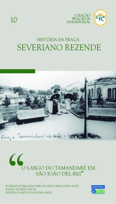 História da Praça Severiano Rezende o Largo do Tamandaré em São João Del-Rei