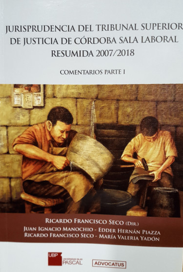 Jurisprudencia del Tribunal Superior de Justicia de Córdoba. Sala Laboral resumida 2007/2018 :