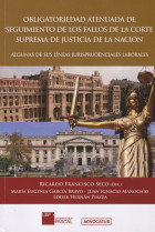 Obligatoriedad atenuada de seguimiento de los fallos de la Corte Suprema de Justicia de la Nación :