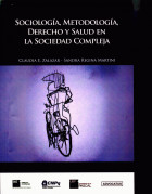 Sociología, metodología, derecho y salud en la sociedad compleja