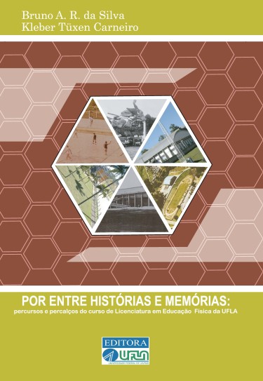 Por Entre Histórias e Memórias Percursos e Percalços do Curso de Licenciatura em Educação Física
