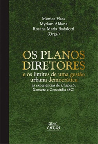 Planos diretores e os limites de uma  gestão urbana democrática, Os