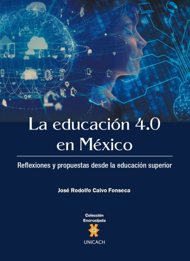La Educación 4.0 en México. Reflexiones y propuestas desde la educación superior