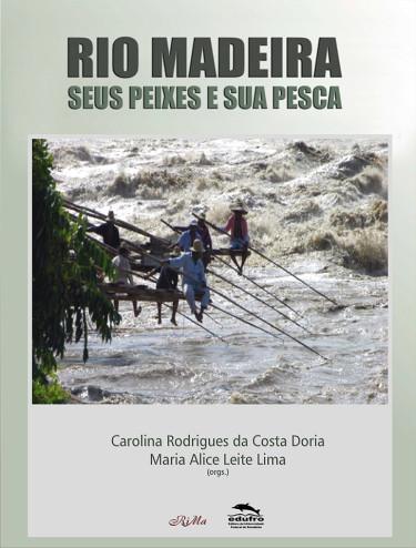 Rio Madeira: seus peixes e sua pesca.