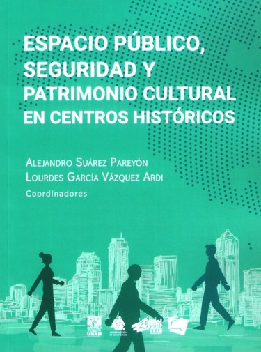 Espacio público, seguridad y patrimonio cultural en centros históricos