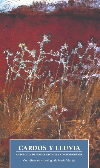 Cardos y lluvia. Antología de poesía escocesa contemporánea