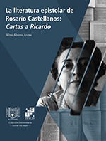 La Literatura epistolar de Rosario Castellanos
