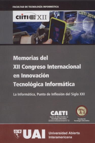 Memorias del XII Congreso Internacional en Innovación Tecnológica Informática : XII CIITI