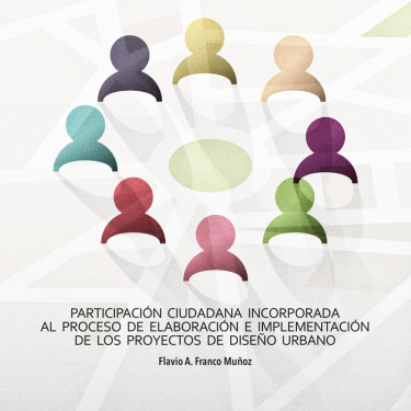 Participación ciudadana incorporada al proceso de elaboración e implementación de los proyectos de diseño urbano
