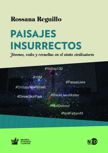 Paisajes insurrectos. Jovenes, redes y revueltas en el otoño civilizatorio