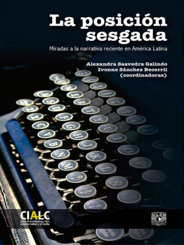 La posición sesgada: miradas a la narrativa reciente en América Latina