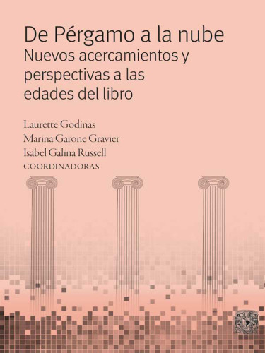 De Pérgamo a la nube. Nuevos acercamientos y perspectivas a las edades del libro