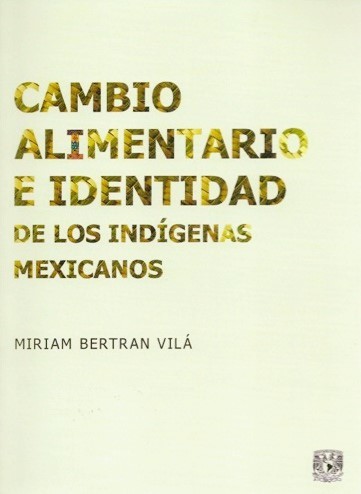 Cambio alimentario e identidad de los indígenas mexicanos