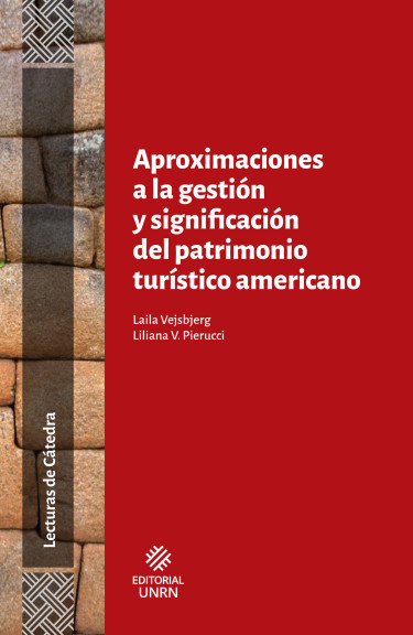 Aproximaciones a la gestión y significación del patrimonio turístico americano
