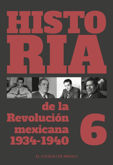 Historia de la Revolución mexicana, 1934-1940, Vol. 6
